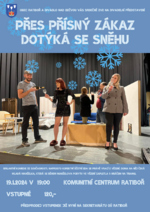 Plakát události Divadelní představení – Přes přísný zákaz dotýká se sněhu